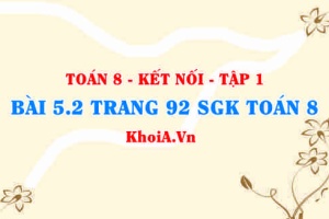 Bài 5.2 trang 92 SGK Toán 8 tập 1 Kết nối tri thức